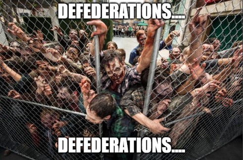 zombie horde going "defederations... defederations...."