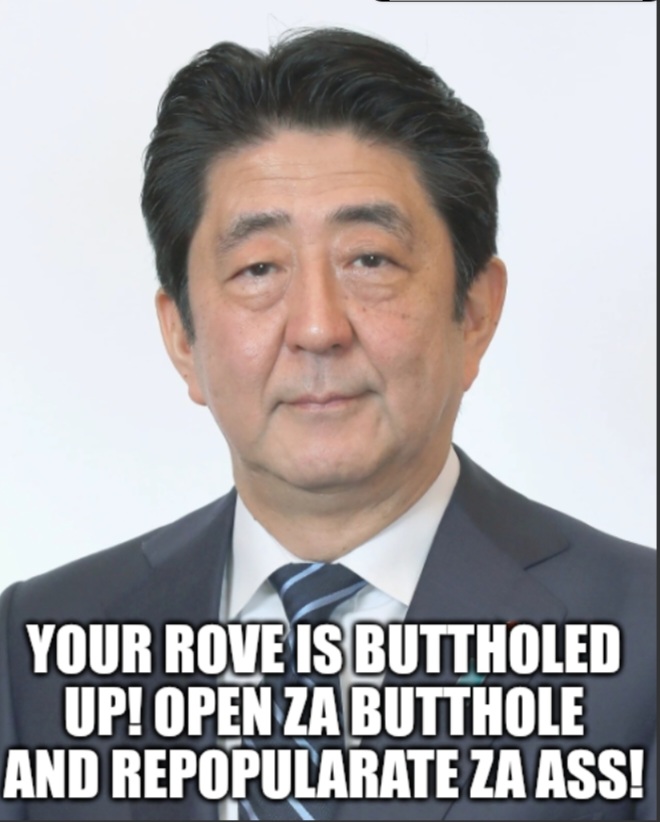 Shinzu Abe telling us to "repopularate za ass"