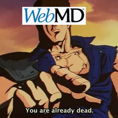 WebMD: You are already dead