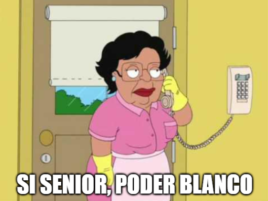 Consuelo the cleaning lady saying "si senior, poder blanco"